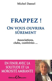 Frappez ! - on vous ouvrira sûrement...