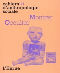 Cahiers d'anthropologie sociale Tome 11 : montrer, occulter