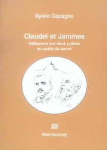 Claudel et jammes reflexions sur deux poetes en quete du sacre
