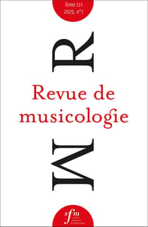 Revue de musicologie, t. 111/1 (2025) : t. 111/1 (2025)