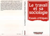 Le travail et sa sociologie - essais critiques