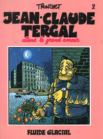 Jean-Claude Tergal Tome 2 : attend le grand amour