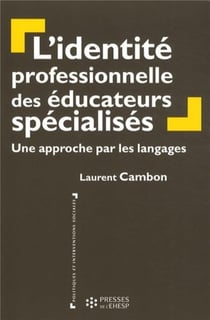 L'identité professionnelle des éducateurs spécialisés : Une approche par les langages