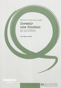 Reussir son entree dans le metier - investir une fonction au quotidien