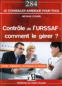 Contrôle de l'urssaf - comment le gérer ? droits, obligations, procédures et recours.