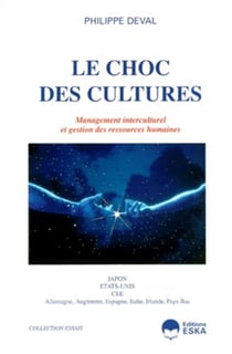 Le choc des cultures management interculturel et gestion des ressources humaines : Japon, Etats-Unis, Europe, Allemagne, Angleterre, Espagne, Italie, Pays-Bas