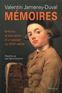 Mémoires - enfance et éducation d'un paysan au XVIIIe siècle