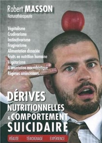 Dérives nutritionnelles et comportement suicidaire - réalité, témoignage, expérience