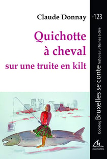 Quichotte à cheval sur une truite en kilt