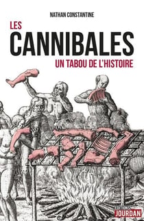 Les cannibales - un tabou de l'Histoire