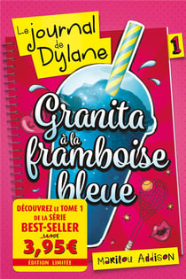 Le journal de Dylane Tome 1 : Granita à la framboise bleue