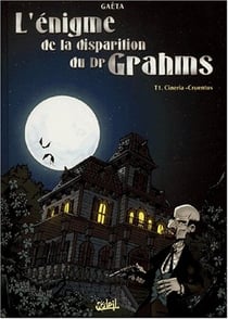 L'énigme de la disparition du Dr Grahms t.1 - cirenia cruentu