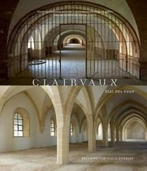 Clairvaux. etat des lieux