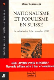 Nationalisme et populisme en Suisse : La radicalisation de la «nouvelle» UDC