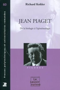 Jean Piaget -  de la biologie à l'épistémologie