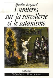 Lumières sur la sorcellerie et le satanisme