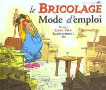 Le bricolage mode d'emploi