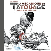 La mécanique du tatouage Tome 1 : apprendre à tatouer