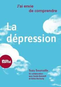 J'ai envie de comprendre : la dépression