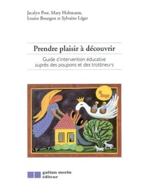 Prendre plaisir a decouvrir guide d'intervention educative aupres des poupons et des trottineurs