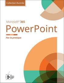 PowerPoint Microsoft® 365 : Par la pratique