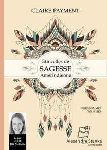 Étincelles de sagesse amérindiennes - nous sommes tous liés