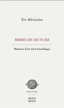 Mères de lecture : Histoire d'un récit hassidique