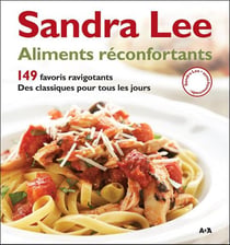 Aliments réconfortants - 149 favoris ravigotants - des classiques pour tous les jours