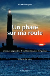 Un phare sur ma route - vivre avec un problème de santé mentale