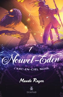 Nouvel-Eden Tome 1 - l'arc-en-ciel noir