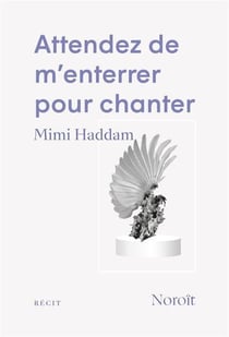 Attendez de m'enterrer pour chanter
