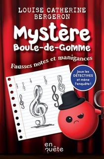 Mystère Boule-de-Gomme : Fausses notes et manigances