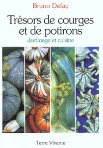 Trésors de courges et de potirons : Jardinage et cuisine