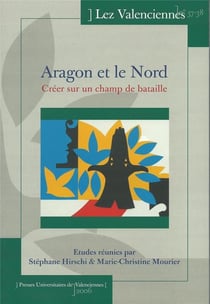 Aragon et le Nord : Créer sur un champ de bataille