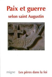 Paix et guerre selon saint augustin