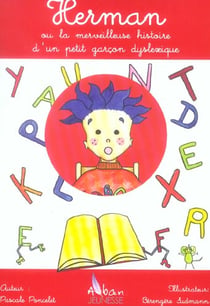 Herman ou la merveilleuse histoire d'un petit garcon dyslexique