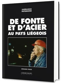 De fonte et d'acier au pays liégeois