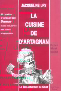 La cuisine de dartagnan 60 recettes dalexandre dumas mises a la portee des tables daujourdhui