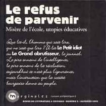Marginales (N2) - Le Refus de parvenir, misère de l'école, utopies éducatives