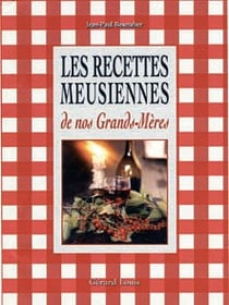 Les recettes meusiennes de nos grands-mères