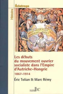 Les débuts du mouvement ouvrier et socialiste dans l'empire multinational d'Autriche-Hongrie (1867-1914)