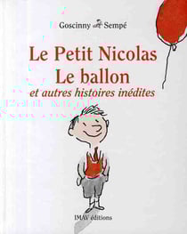 Le petit Nicolas : le ballon et autres histoires inédites
