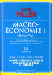 Macroéconomie 1 - ISLM + VAN - manuel d'exercices corrigés avec rappels de cours + interros - licence 1,2,3, I.E.P., écoles de commerce (4e édition)