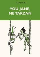You Jane, me Tarzan - flip book