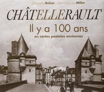 Chatellerault - il y a 100 ans en cartes postales