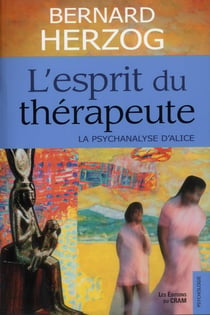 L'esprit du thérapeute - la psychanalyse d'alice