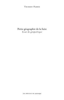 Petite géographie de la fuite : essai de géopoétique