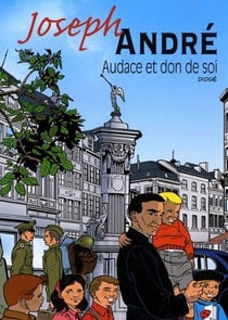 Joseph andré - audace et don de soi