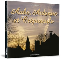Aube, ardenne et crépuscule