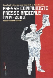 Presse communiste, presse radicale : 1919-2000